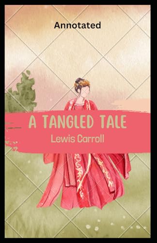 A Tangled Tale(Annotated) von Independently published